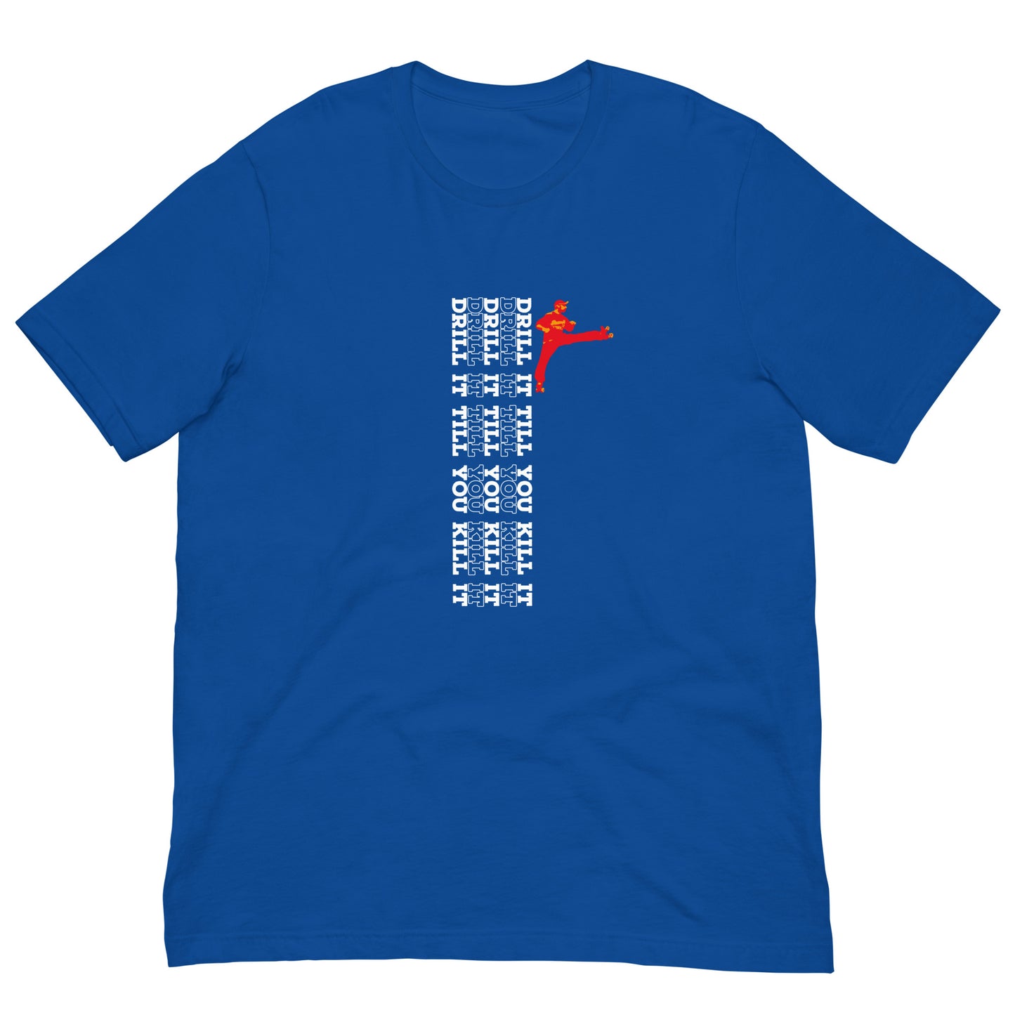 Tshirt Drill It till you kill it Vert Logo