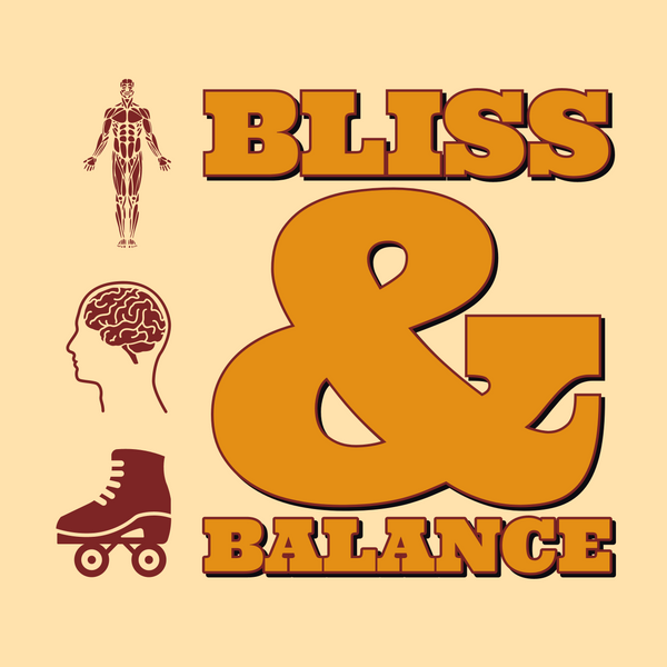 Bliss and Balance